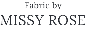 Fabric by missy rose