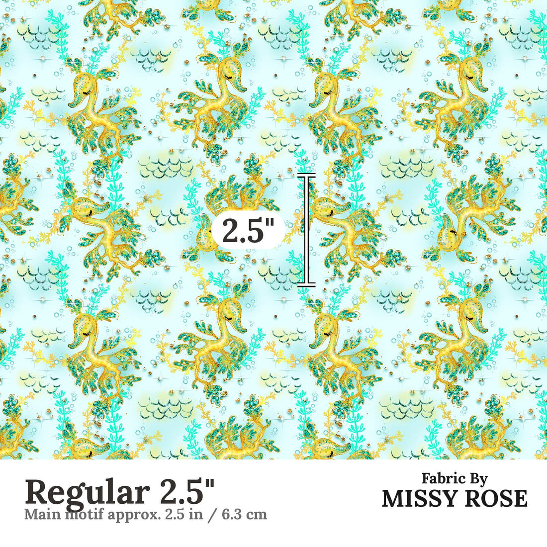Design 1009 Leafy Sea Dragon Fabric Regular 2.5 inch print scale guide | Fabric by Missy Rose