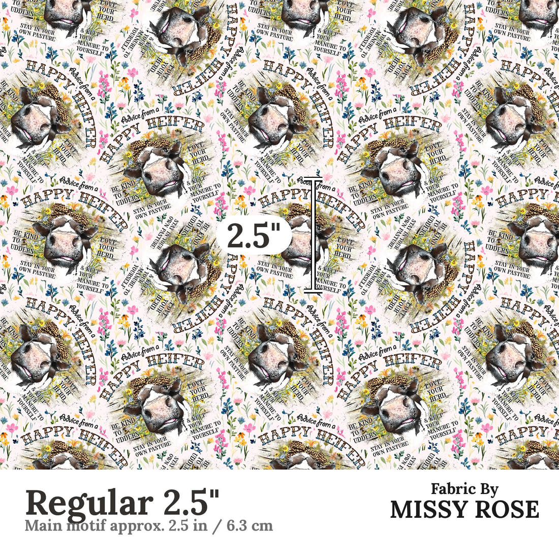 Design 106 Happy Heifer Fabric Regular 2.5" - print scale | Fabric by Missy Rose