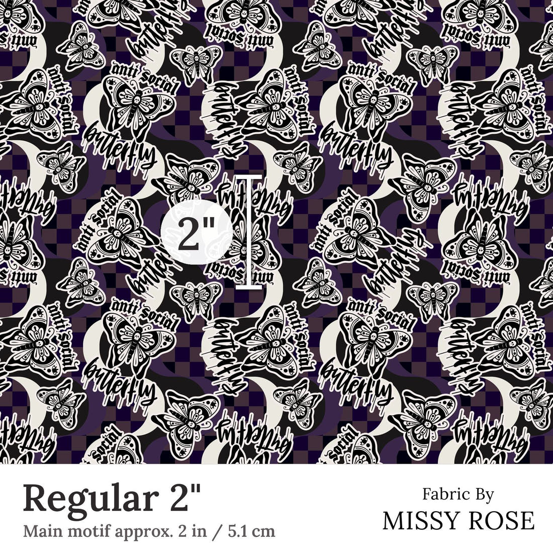 Design 11 Antisocial Butterfly Fabric Regular 2 inch print scale guide | Fabric by Missy Rose