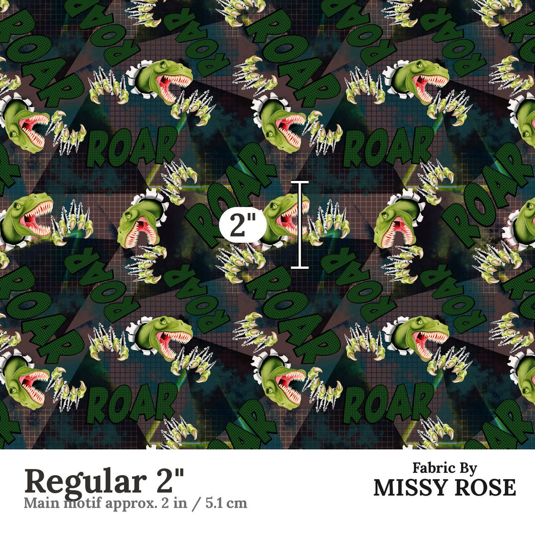 Design 140 Roar Fabric Regular 2" - print scale | Fabric by Missy Rose
