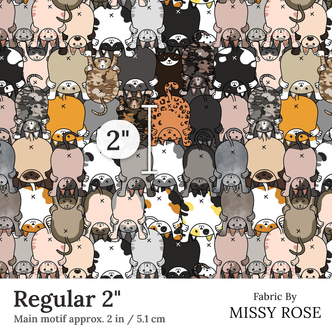 Design 146 Catt Butt Fabric Regular 2 inch print scale guide | Fabric by Missy Rose