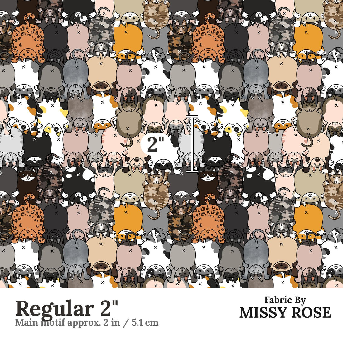 Design 146 Catt Butt Fabric Regular 2" - print scale | Fabric by Missy Rose