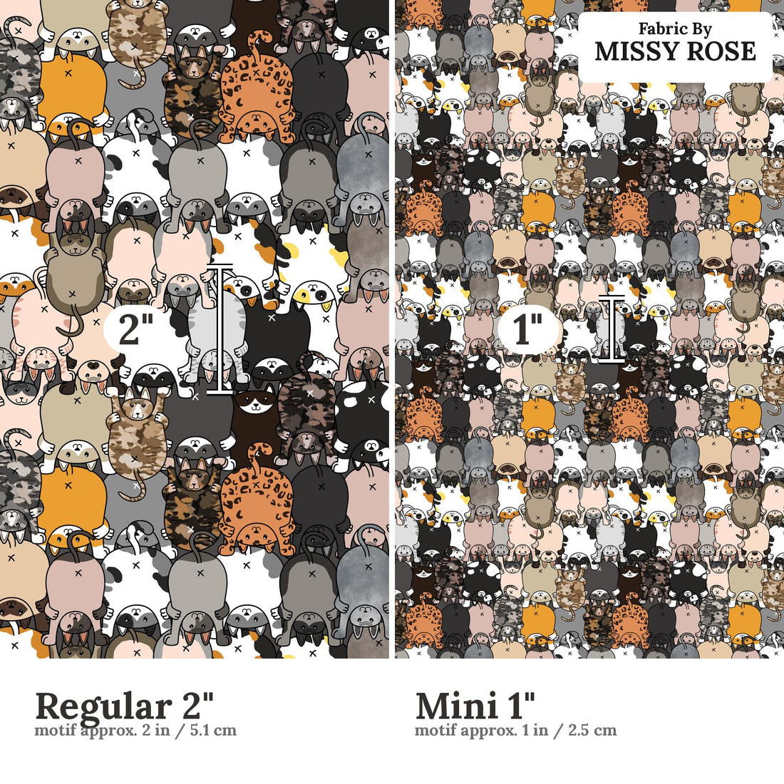 Design 146 Catt Butt Fabric size comparison - print scale | Fabric by Missy Rose