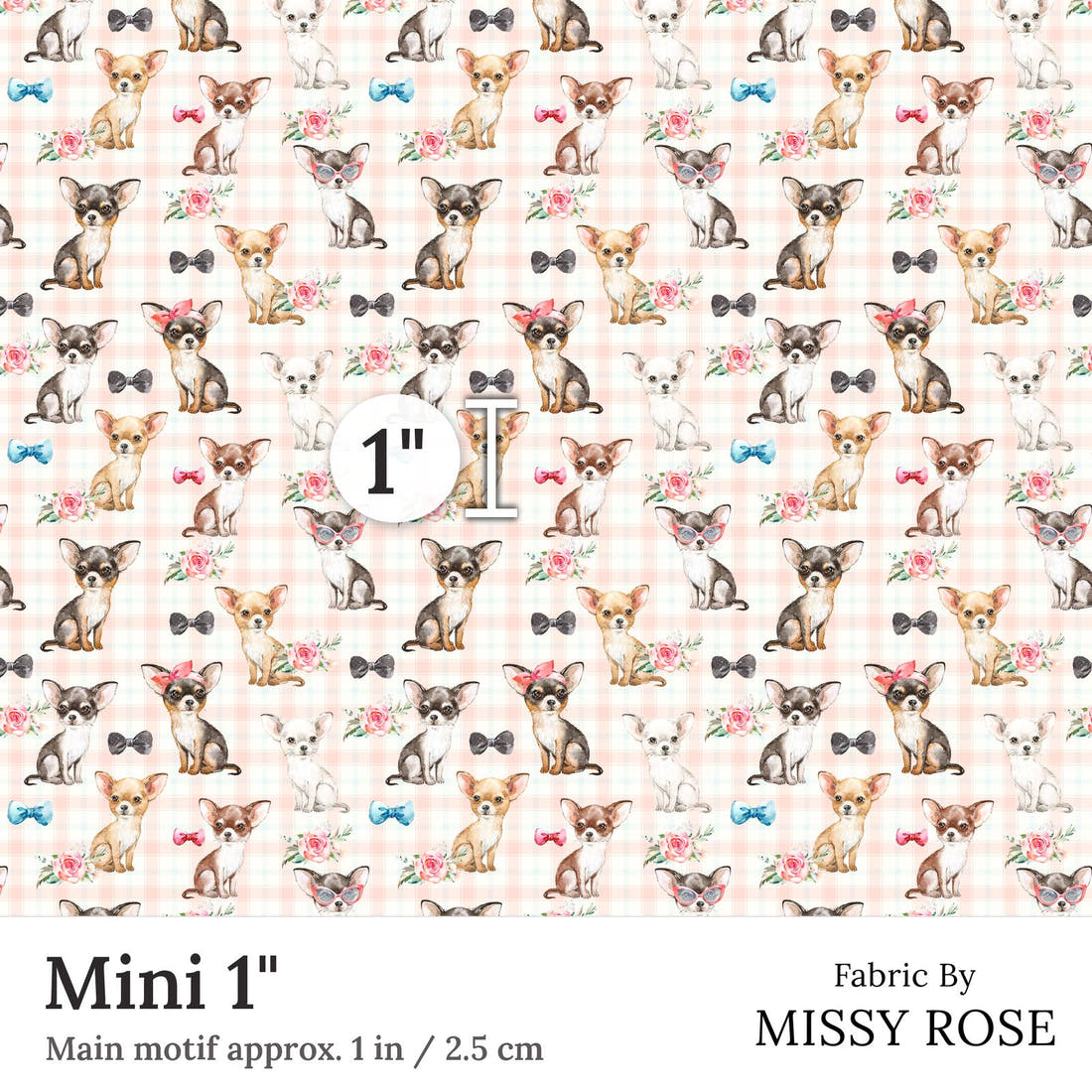 Design 158  Chihuahua Fabric Mini 1 inch print scale guide | Fabric by Missy Rose