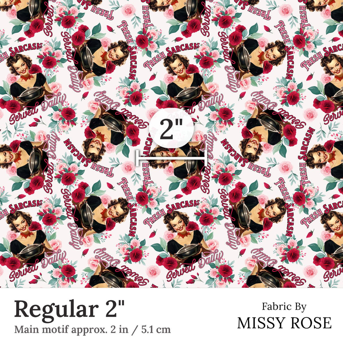 Design 166 Sarcasm Fabric Regular 2 inch print scale guide | Fabric by Missy Rose
