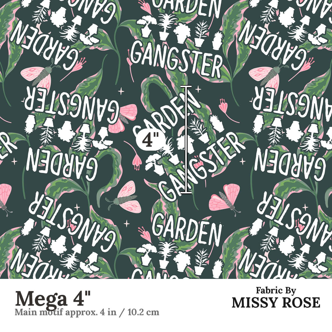Design 18 Garden Gangster Fabric Mega 4" - print scale | Fabric by Missy Rose