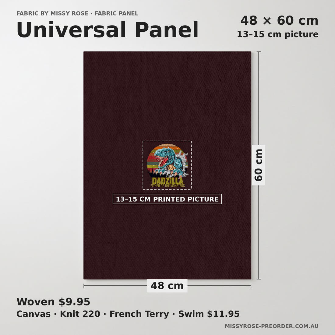 Design 195 Dadzilla Panel universal panel sizing – 13–15 cm printed picture on 48 × 60 cm fabric | Fabric by Missy Rose