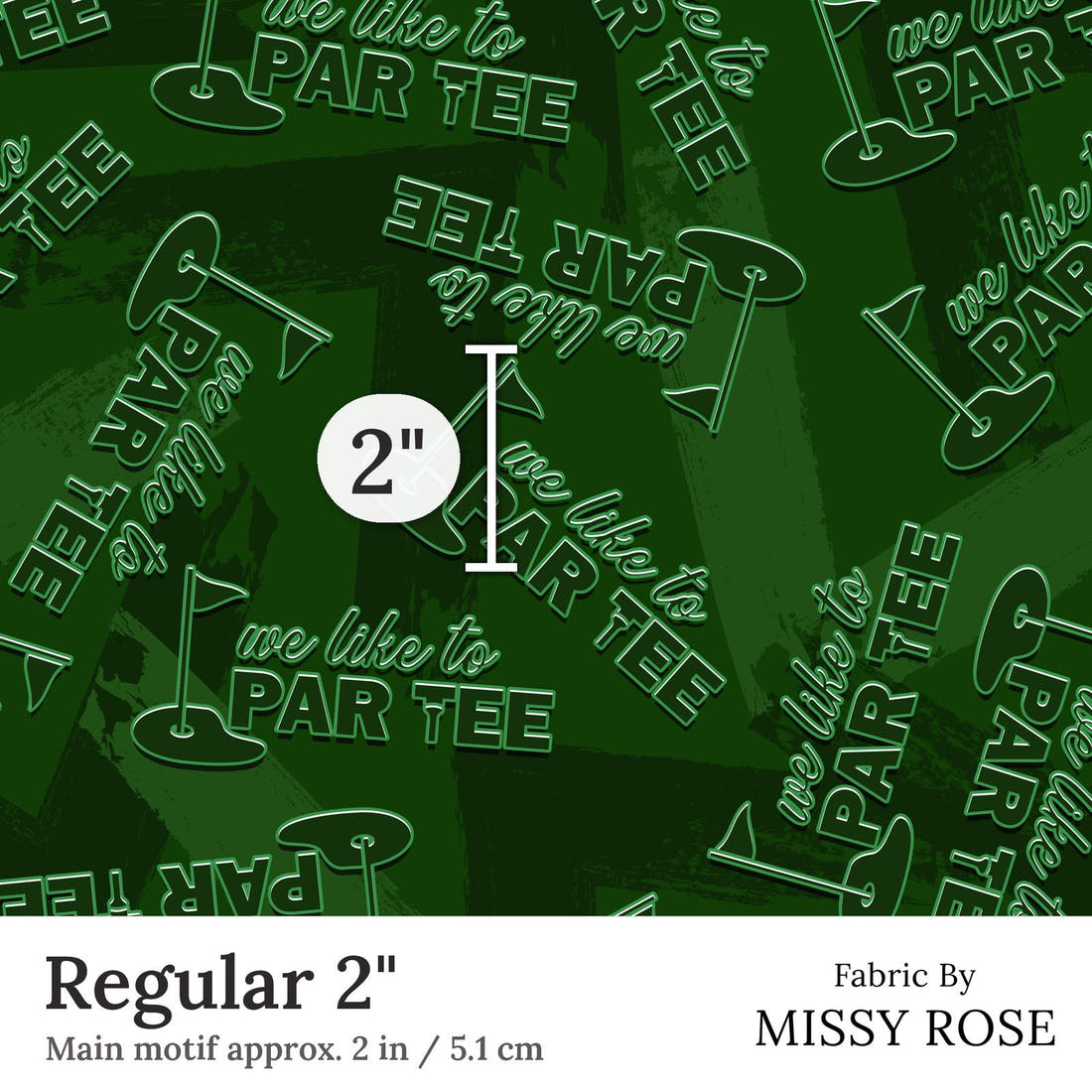 Design 238 Par Tee Fabric Regular 2 inch print scale guide | Fabric by Missy Rose