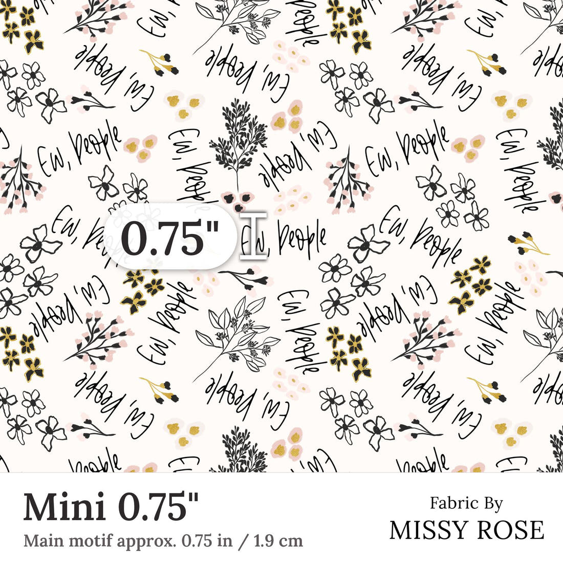Design 242 Ew People Fabric Mini 0.75 inch print scale guide | Fabric by Missy Rose
