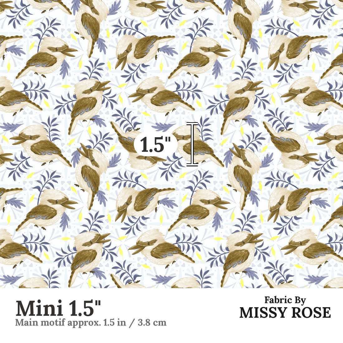 Design 261 Kookaburra Fabric Mini 1.5" - print scale | Fabric by Missy Rose