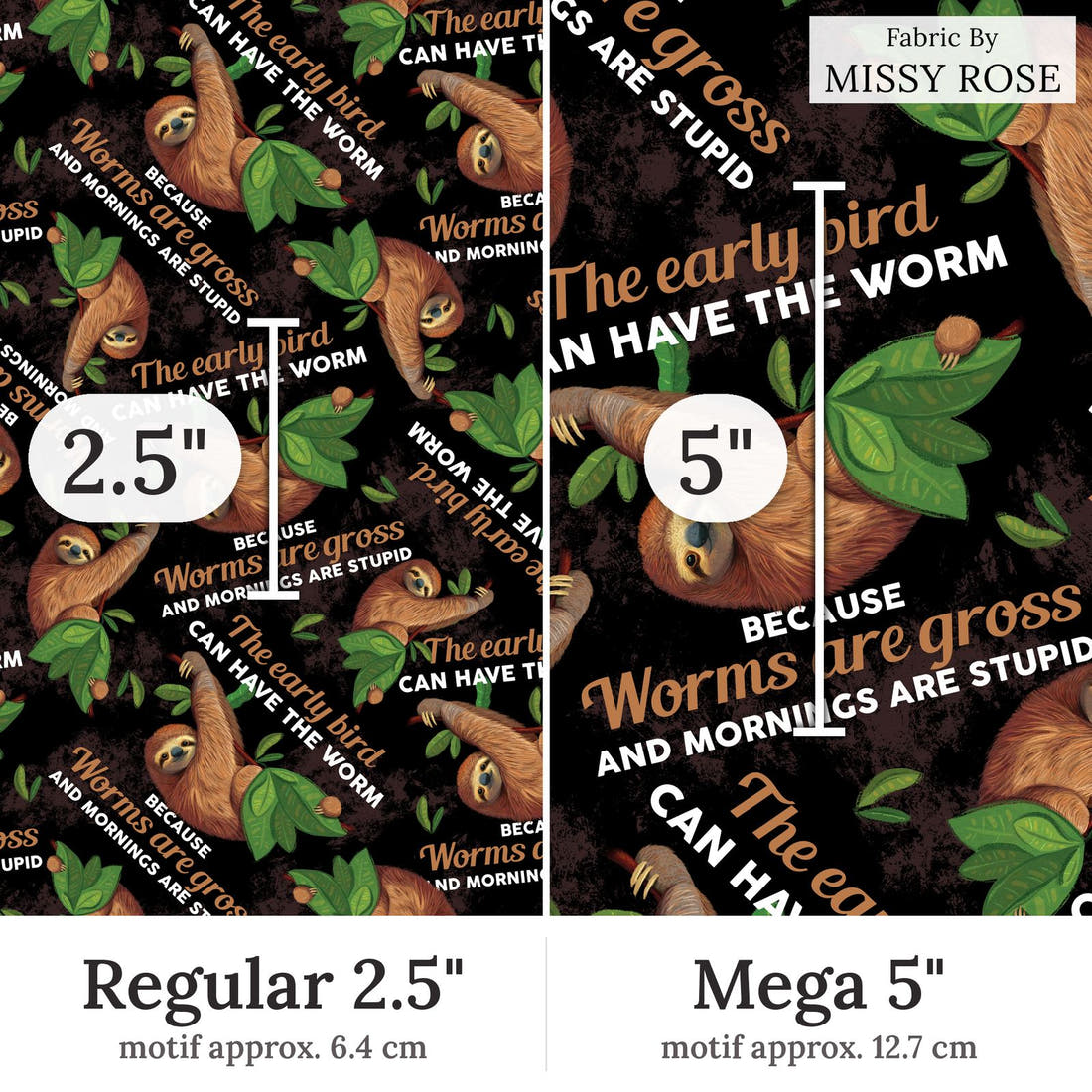 Design 269 Sloth Fabric Regular 2.5 inch vs Mega 5 inch print scale side by side | Fabric by Missy Rose