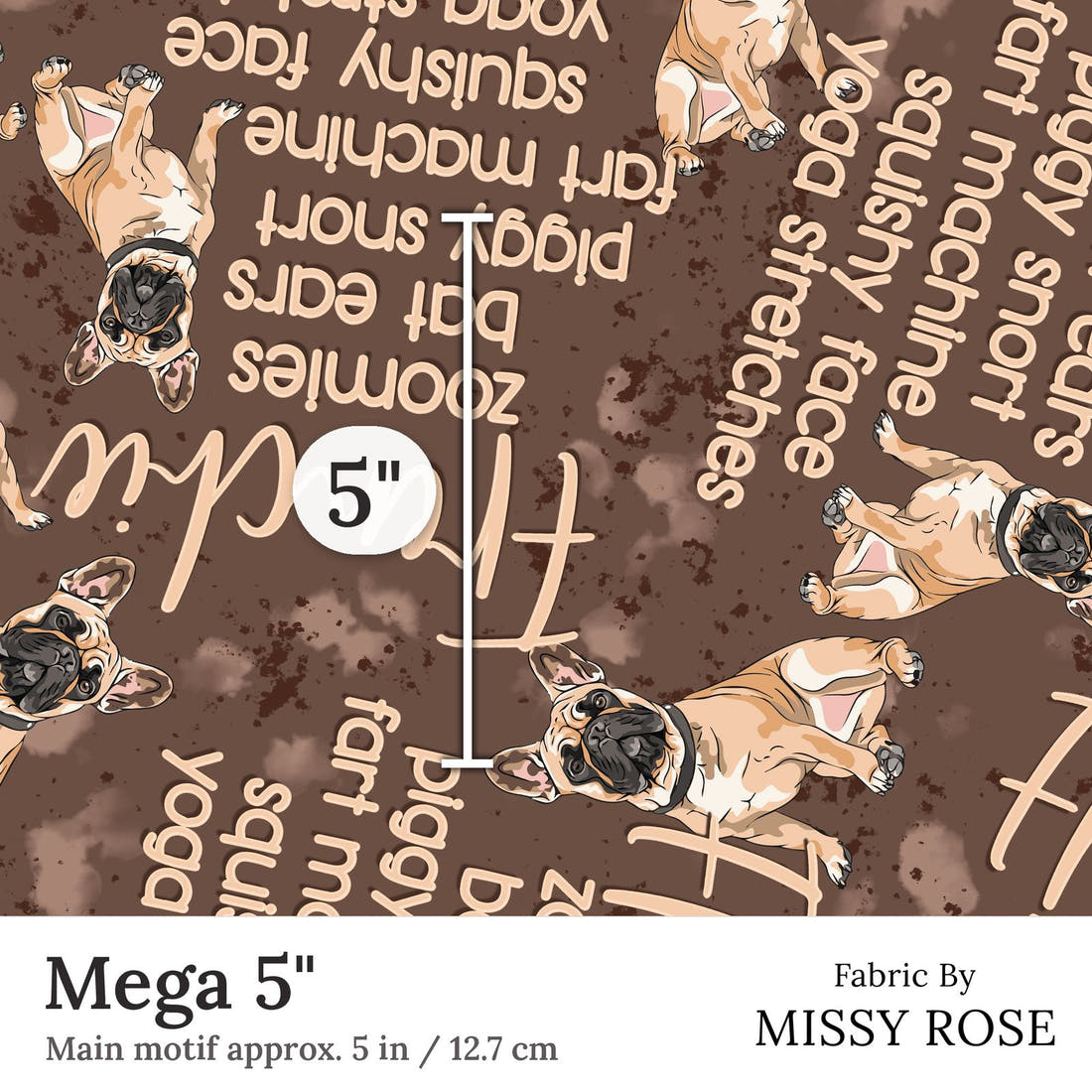 Design 296 Frenchie Fabric Mega 5 inch print scale guide | Fabric by Missy Rose