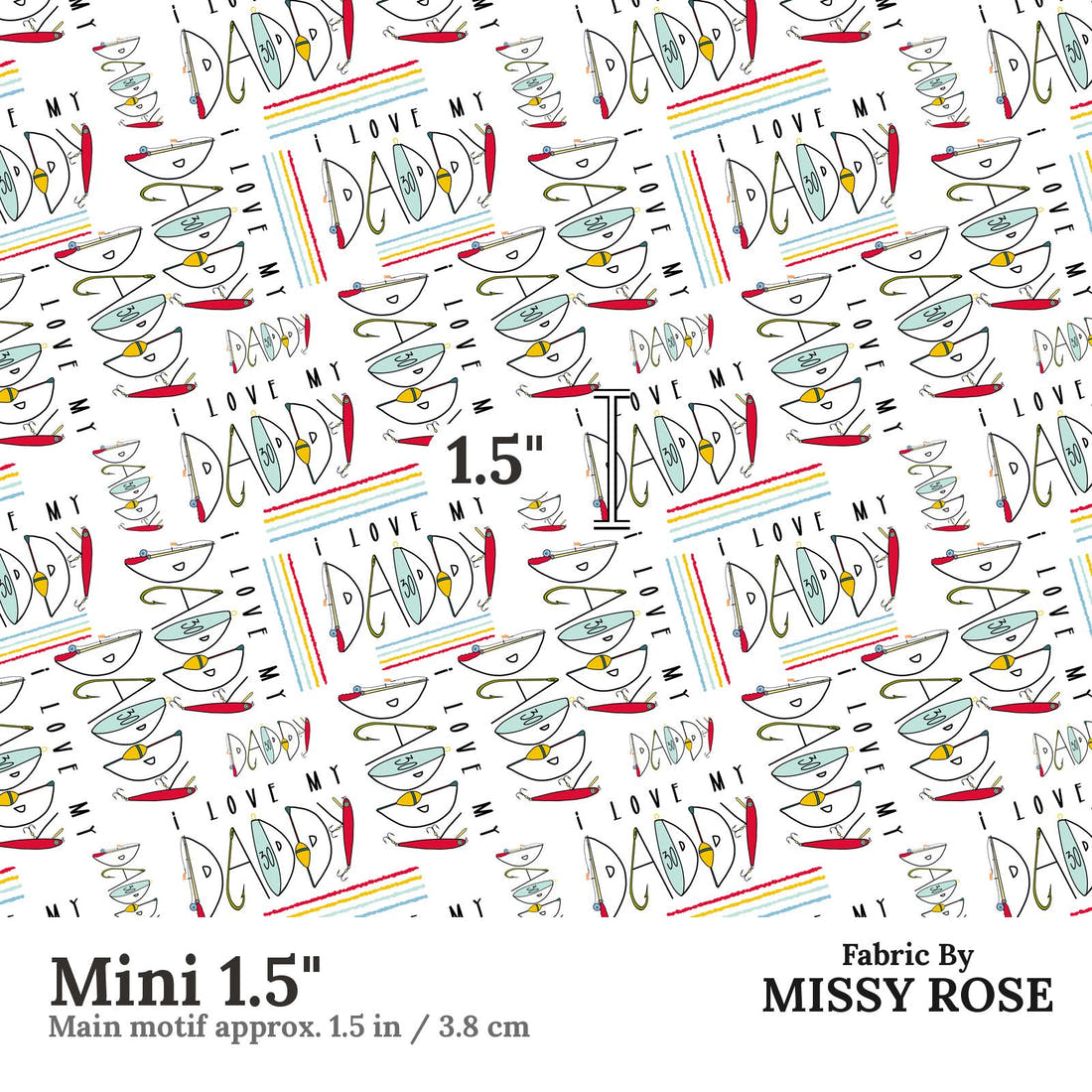 Design 302 Daddy Fabric Mini 1.5" - print scale | Fabric by Missy Rose