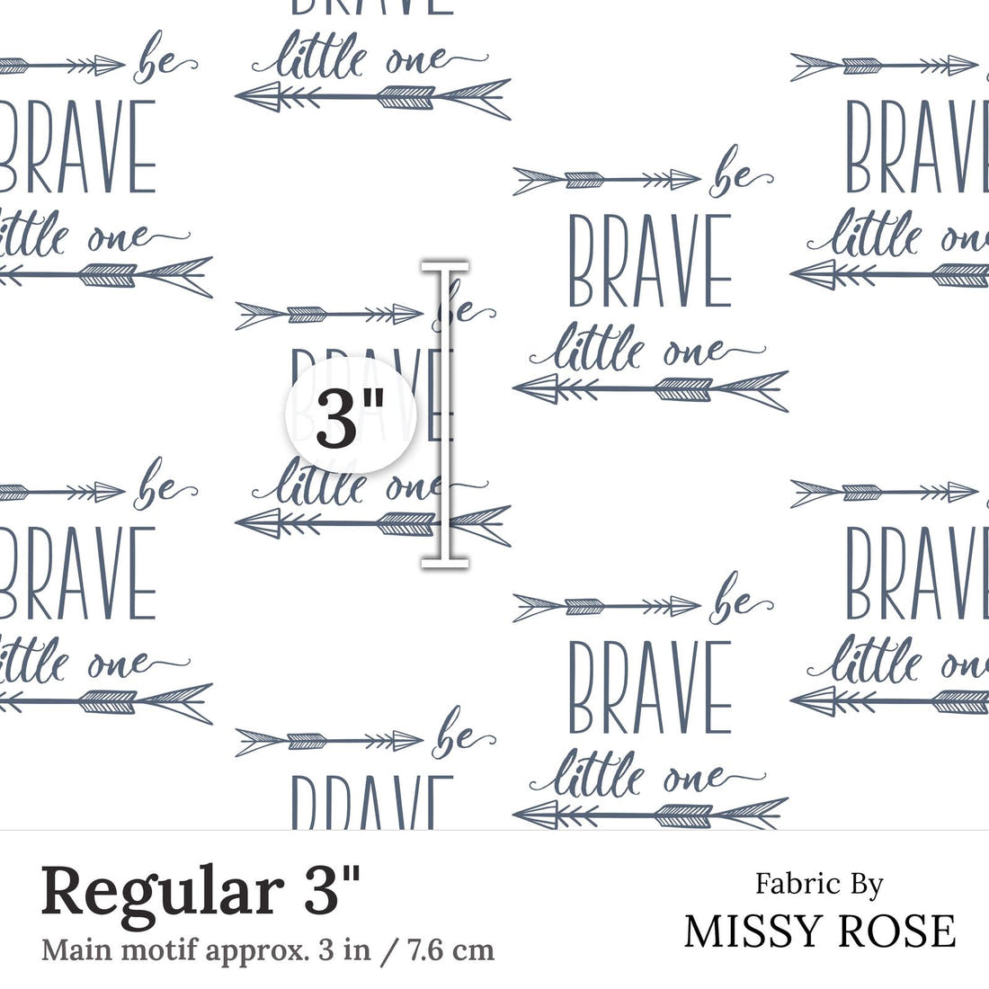 Design 315 Be Brave Fabric Regular 3 inch print scale guide | Fabric by Missy Rose