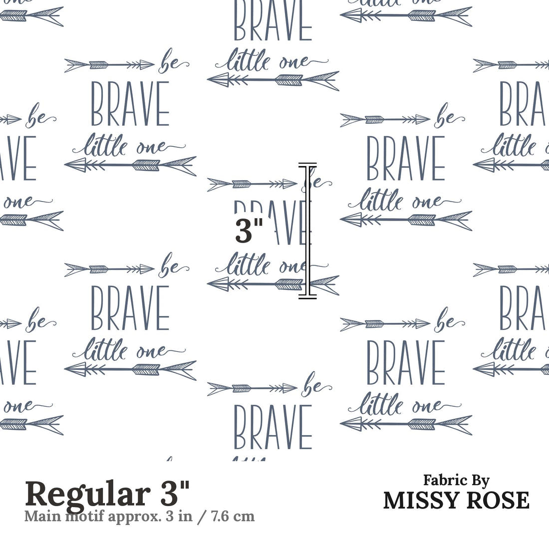 Design 315 Be Brave Fabric Regular 3" - print scale | Fabric by Missy Rose