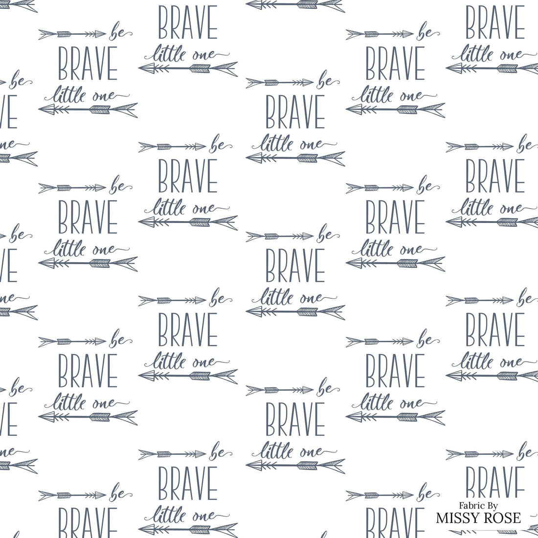 Design 315 Be Brave Fabric - flat view of the print, zoom in for detail | Fabric by Missy Rose
