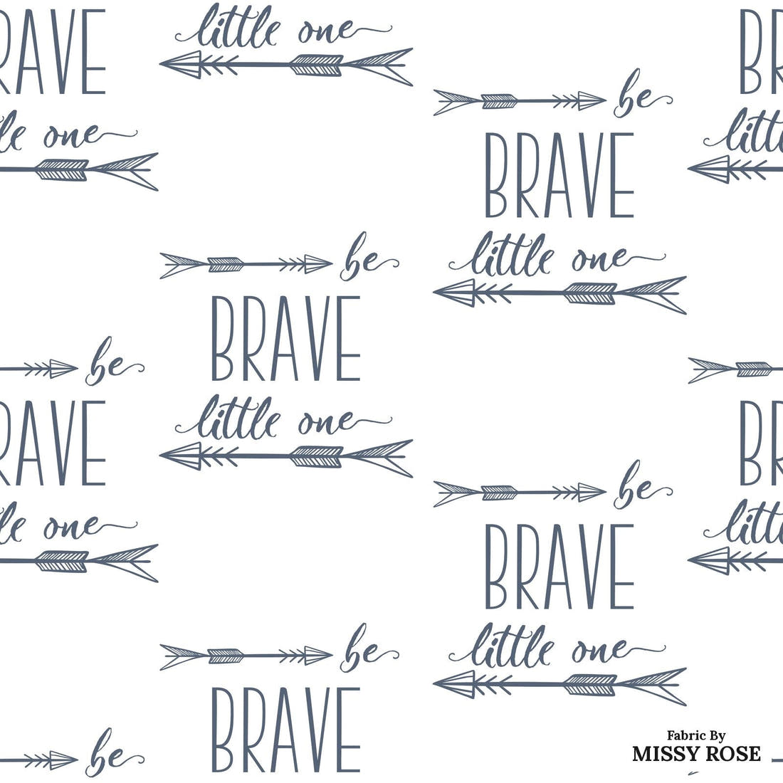 Design 315 Be Brave Fabric - flat view of the print, zoom in for detail | Fabric by Missy Rose