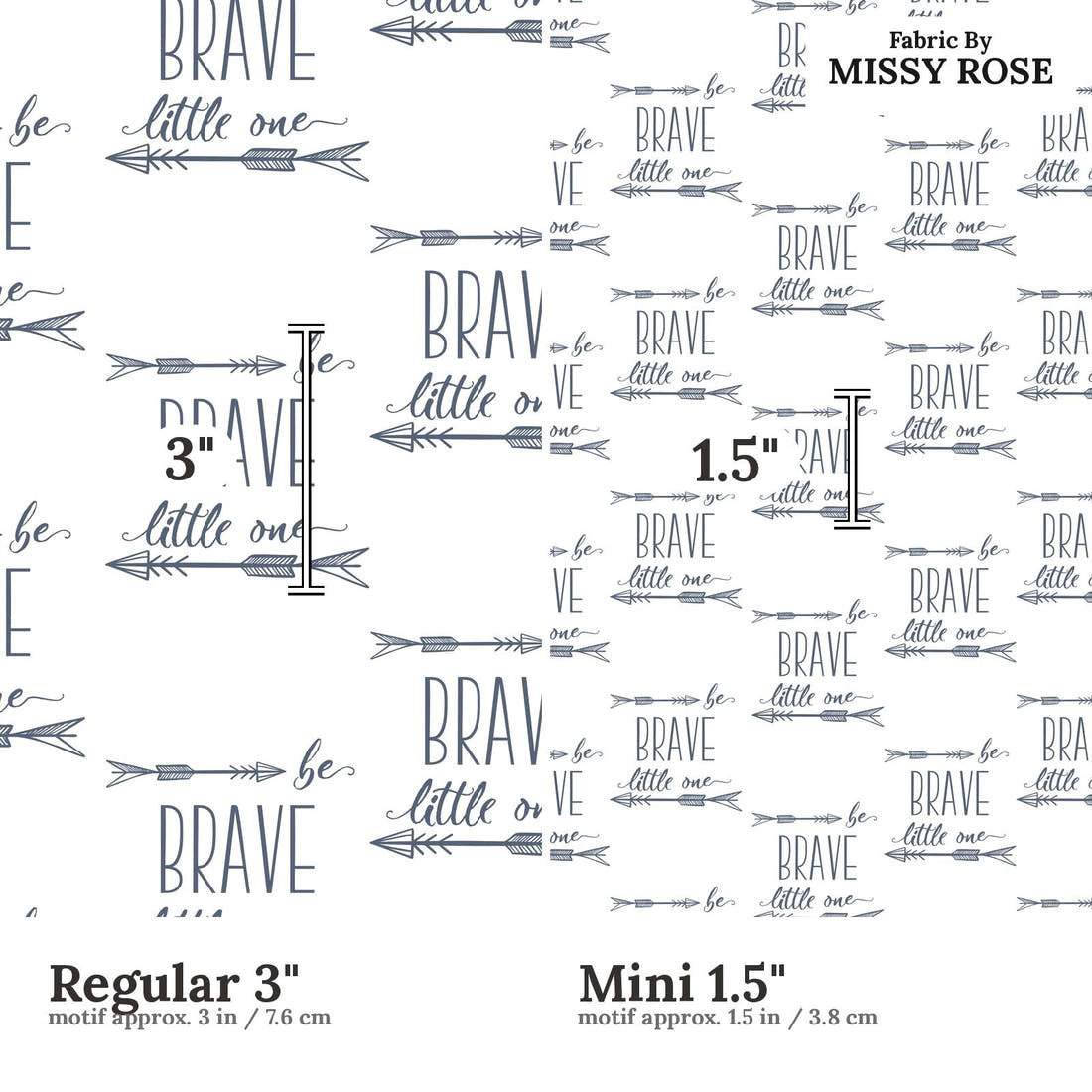 Design 315 Be Brave Fabric size comparison - print scale | Fabric by Missy Rose