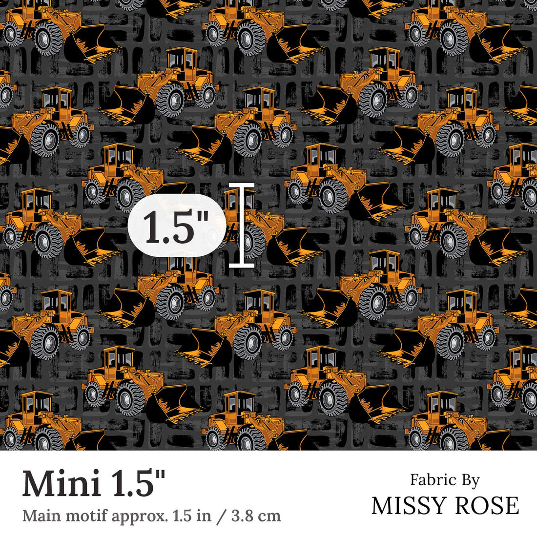 Design 321 Bulldozer Fabric Mini 1.5 inch print scale guide | Fabric by Missy Rose