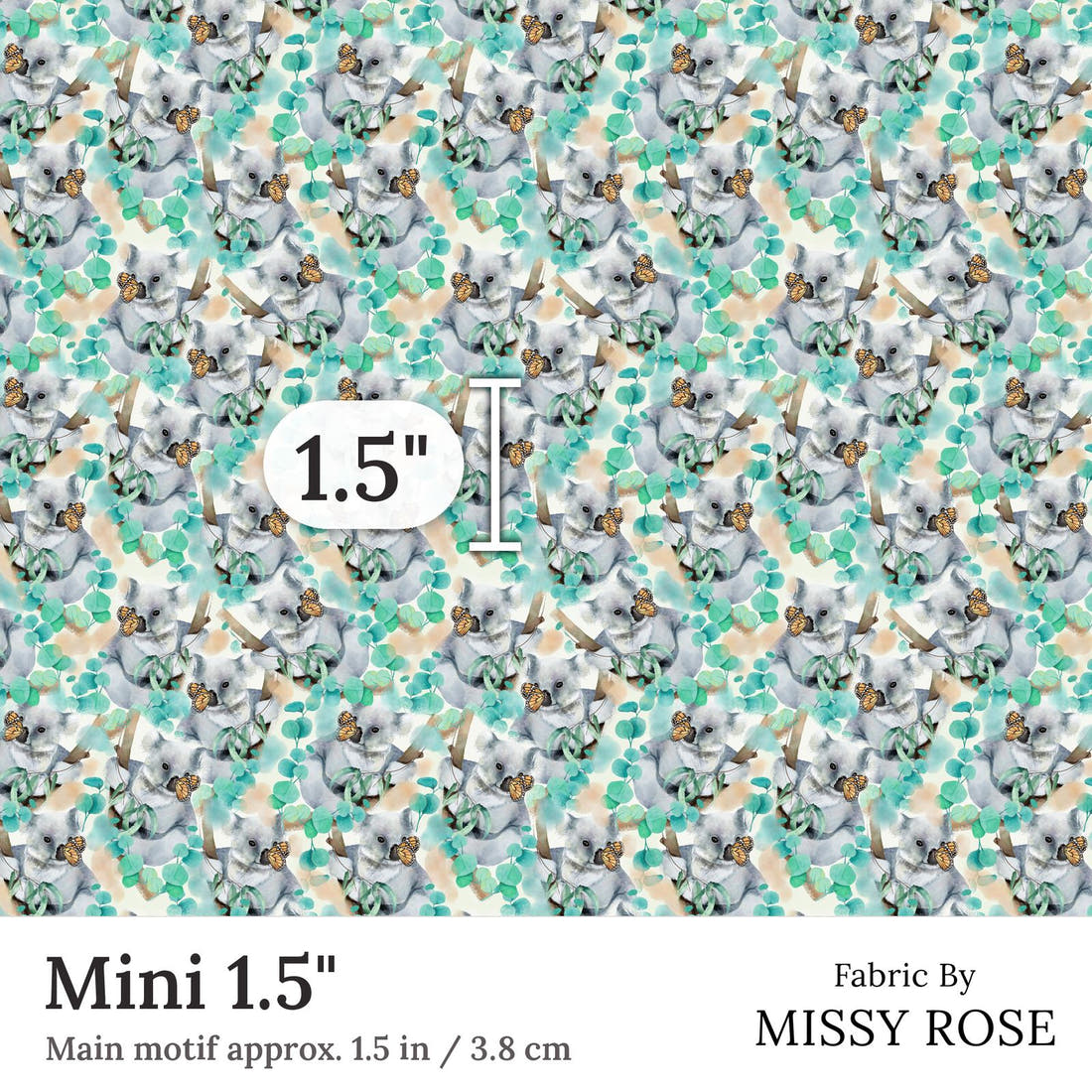 Design 323 Butterfly Koala Fabric Mini 1.5 inch print scale guide | Fabric by Missy Rose