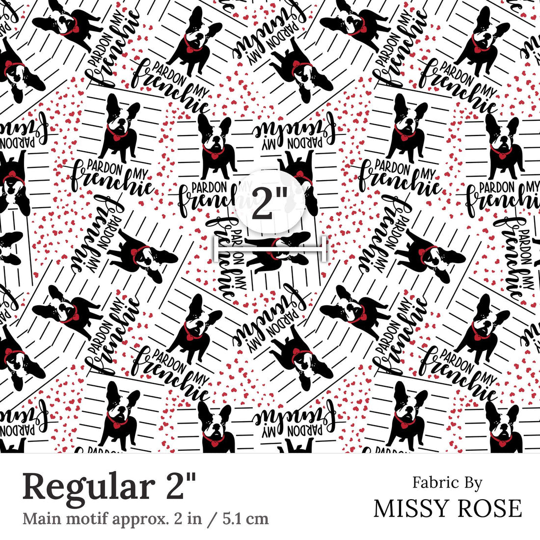 Design 335 Frenchie Heart Fabric Regular 2 inch print scale guide | Fabric by Missy Rose