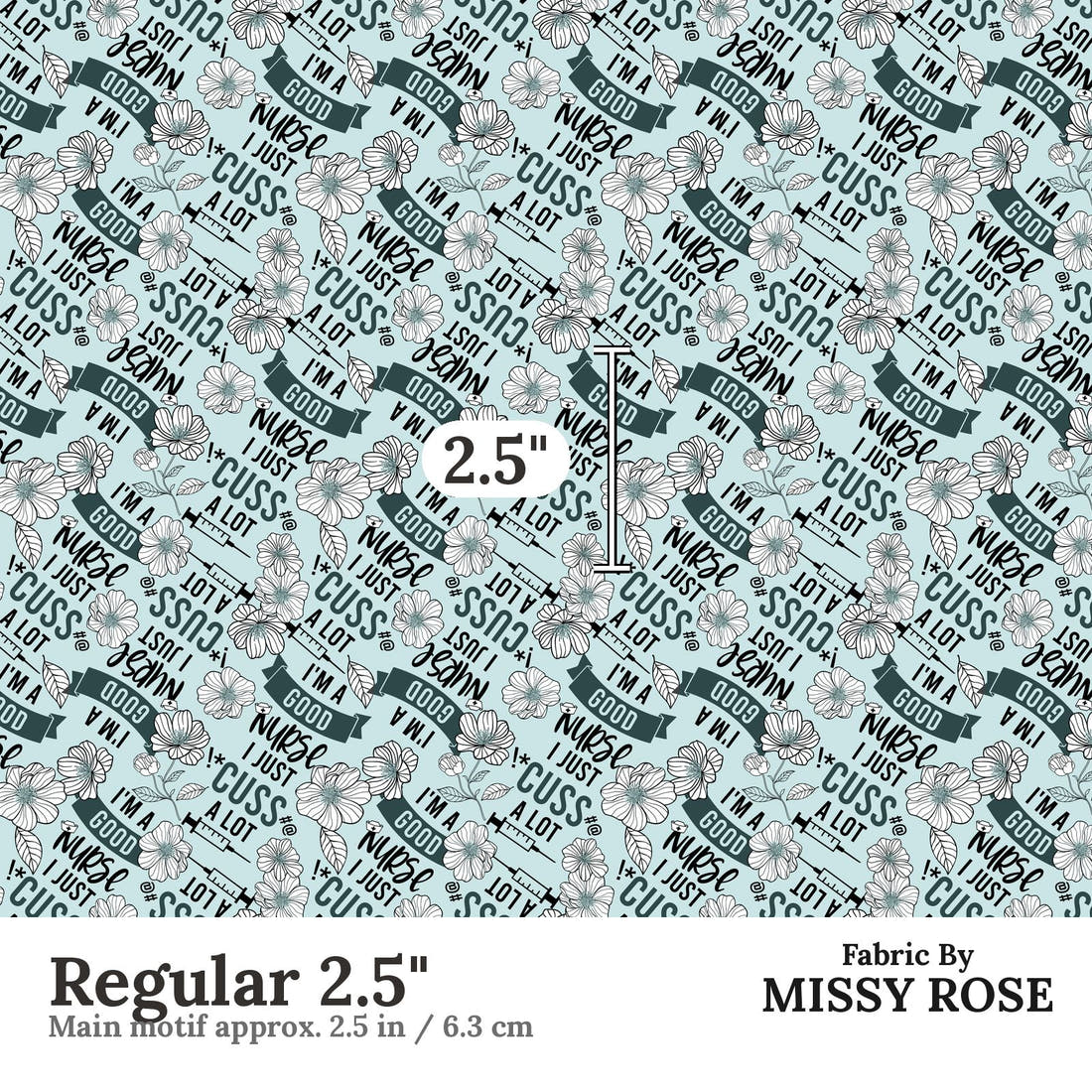 Design 338 Good Nurse Fabric Regular 2.5" - print scale | Fabric by Missy Rose