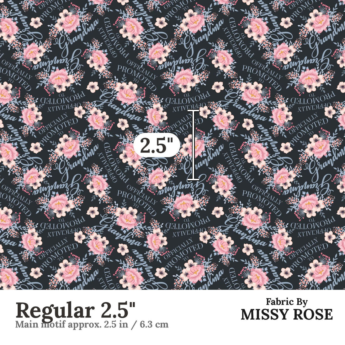 Design 339 Grandma Fabric Regular 2.5" - print scale | Fabric by Missy Rose