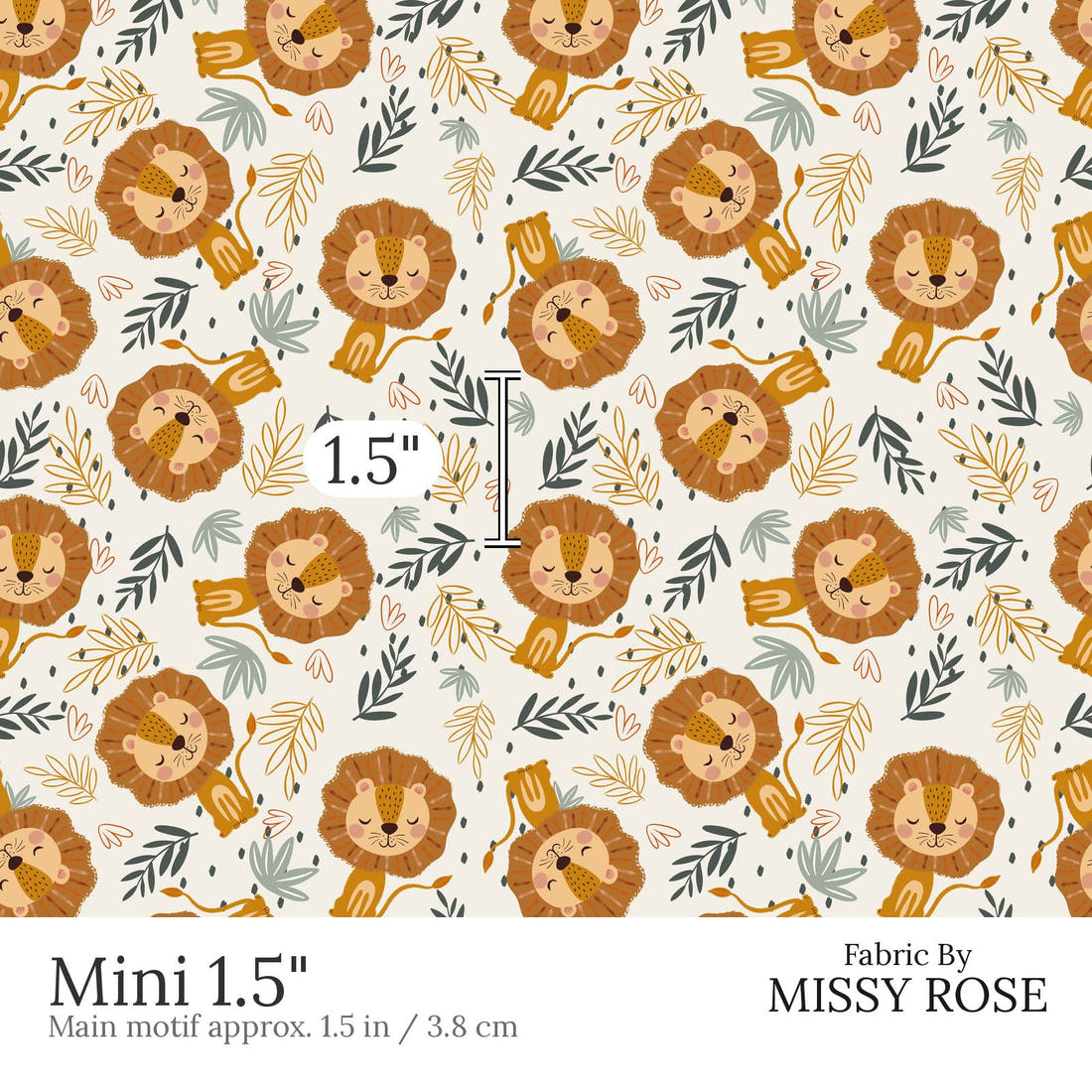Design 456 Lion Fabric Mini 1.5 inch print scale guide | Fabric by Missy Rose