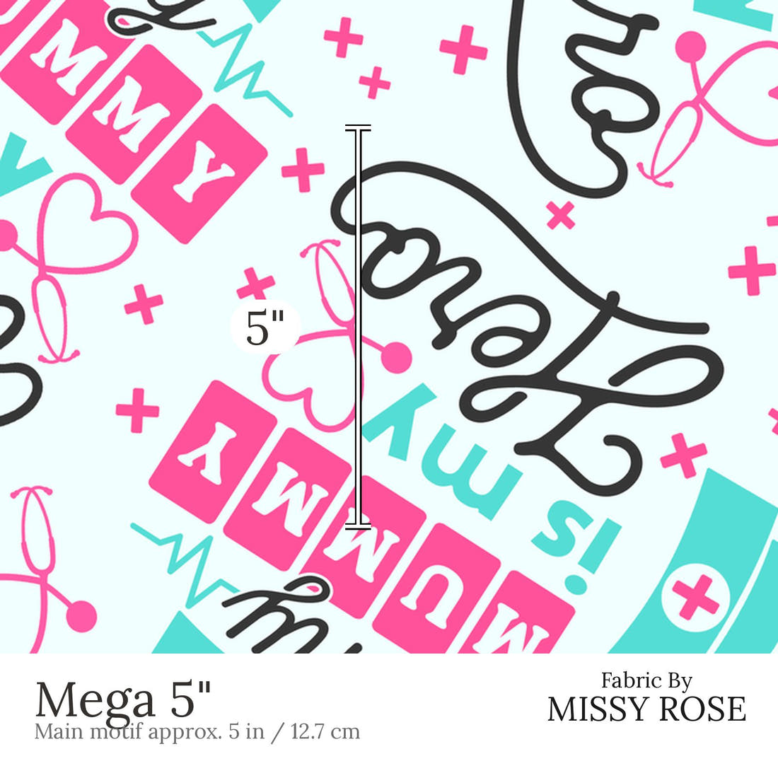 Design 511 Nurse Mum Fabric Mega 5 inch print scale guide | Fabric by Missy Rose