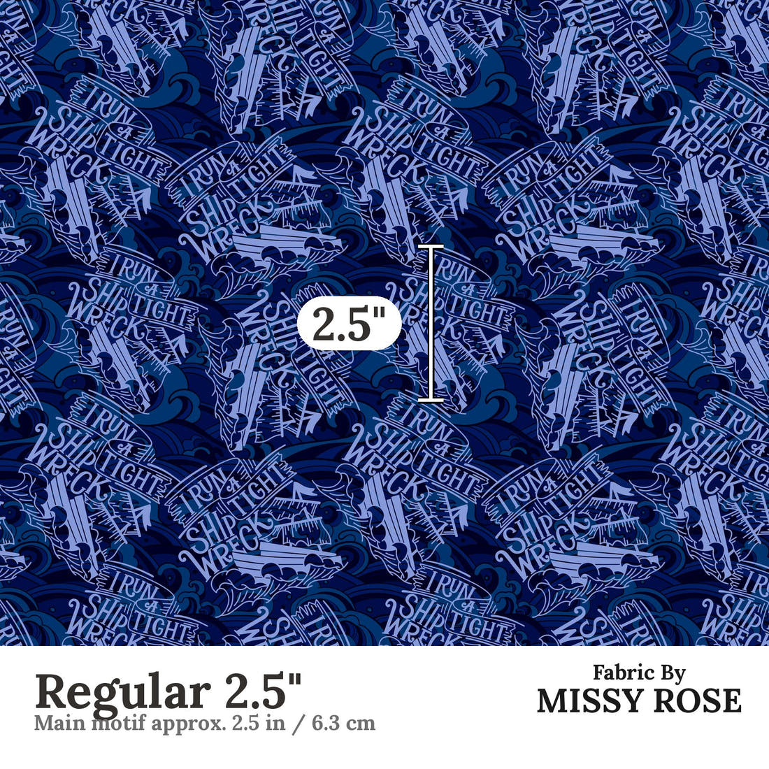 Design 519 Shipwreck Fabric Regular 2.5" - print scale | Fabric by Missy Rose