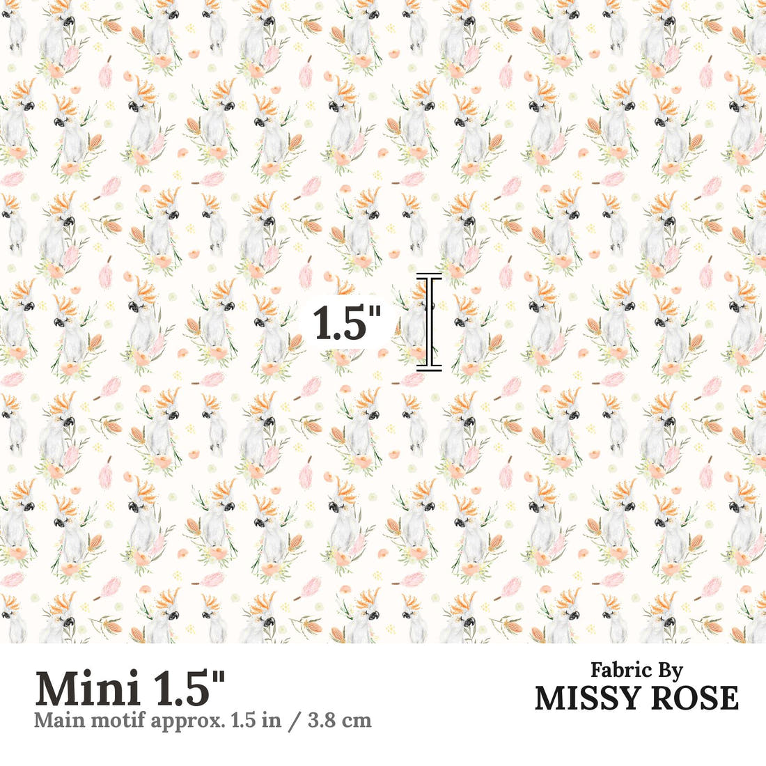 Design 536 Cockatoo Fabric Mini 1.5" - print scale | Fabric by Missy Rose