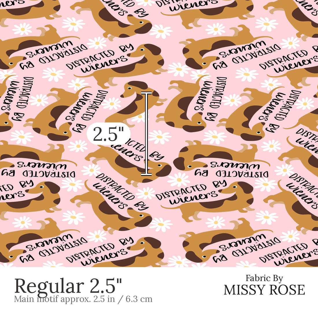 Design 543 Wiener Fabric Regular 2.5 inch print scale guide | Fabric by Missy Rose