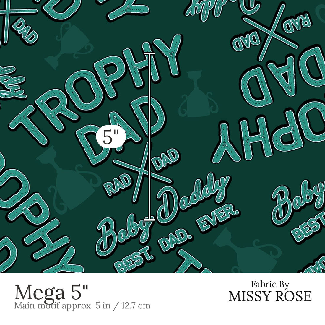 Design 546 Trophy Dad Fabric Mega 5 inch print scale guide | Fabric by Missy Rose