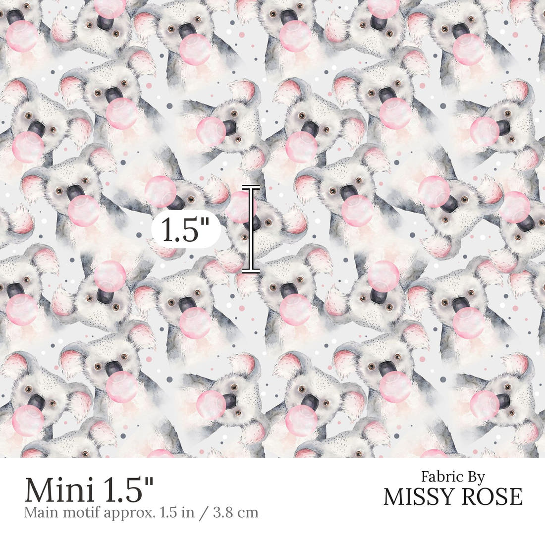 Design 565 Grey Koala Fabric Mini 1.5 inch print scale guide | Fabric by Missy Rose