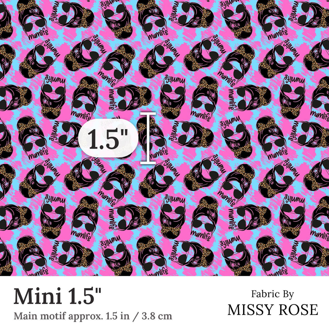 Design 68 Mum Life Fabric Mini 1.5 inch print scale guide | Fabric by Missy Rose