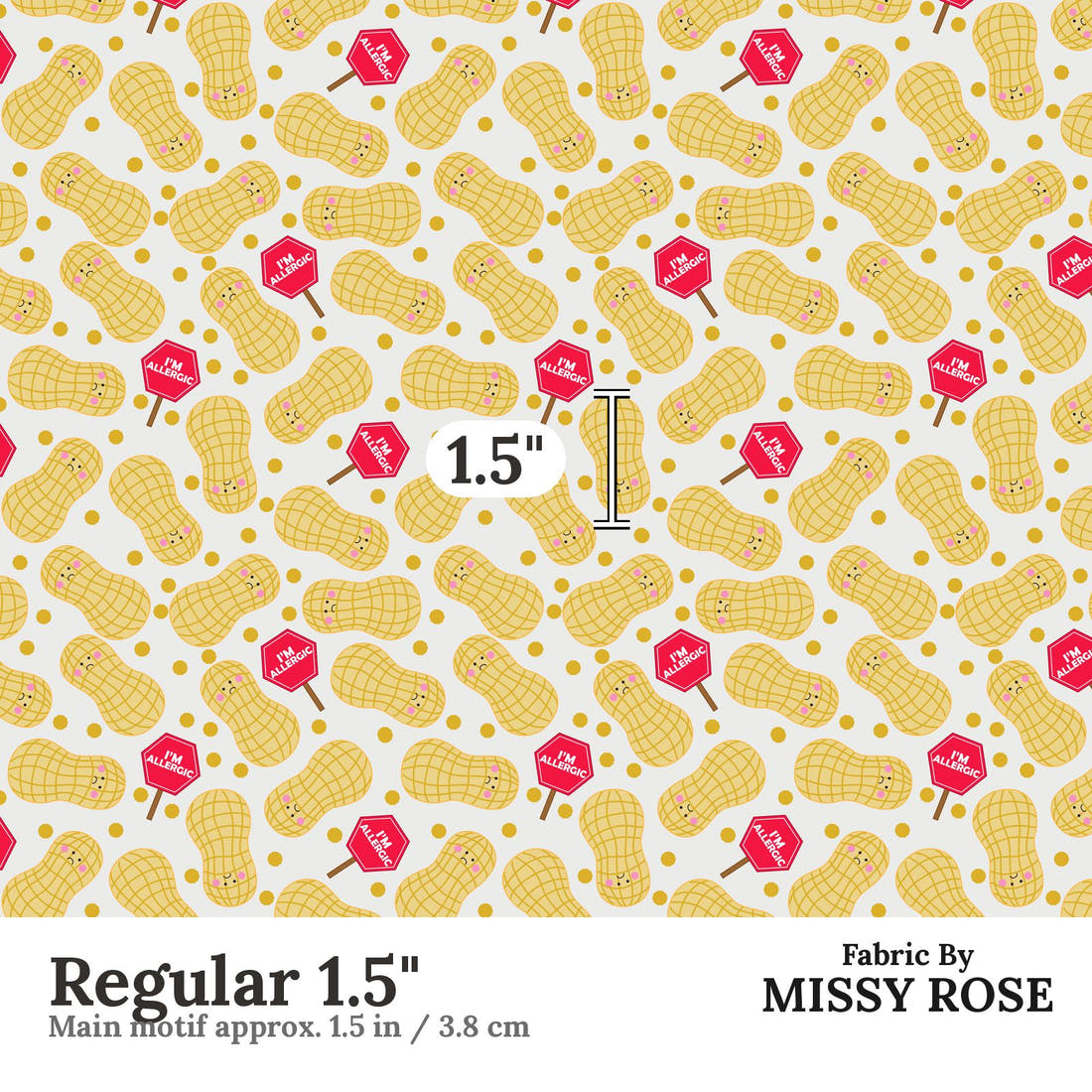 Design 695 Peanut Allergy Fabric Regular 1.5" - print scale | Fabric by Missy Rose