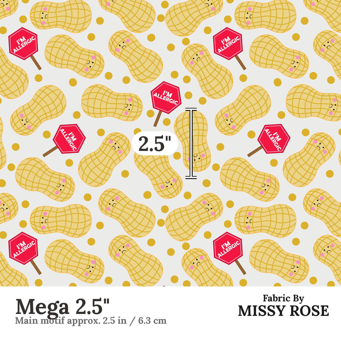 Design 695 Peanut Allergy Fabric Mega 2.5" - print scale | Fabric by Missy Rose