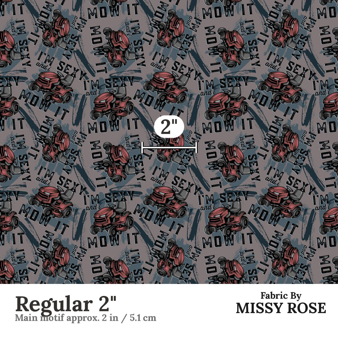 Design 84 Mower Fabric Regular 2" - print scale | Fabric by Missy Rose