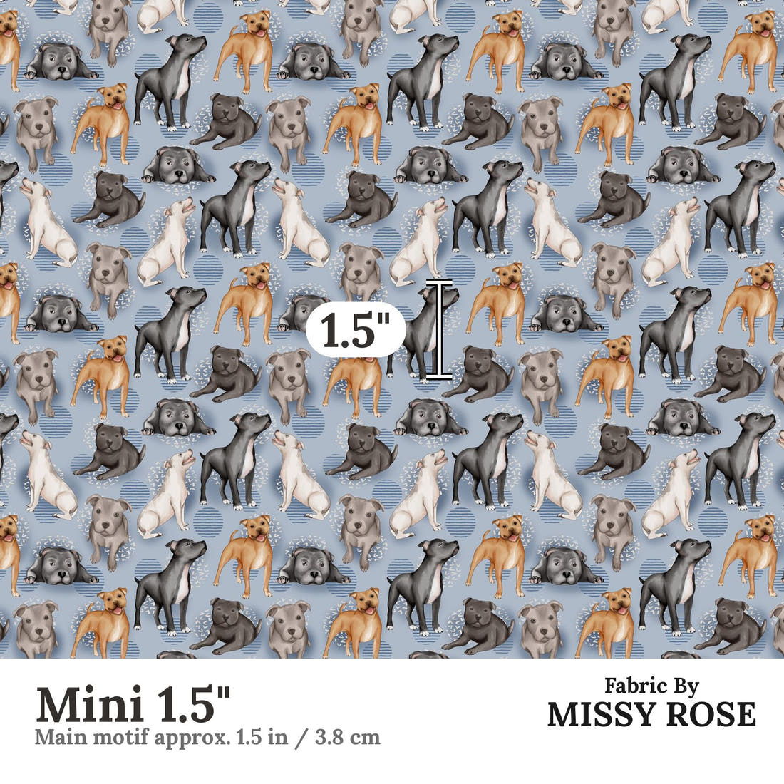 Design 863 Staffy Fabric Mini 1.5" - print scale | Fabric by Missy Rose
