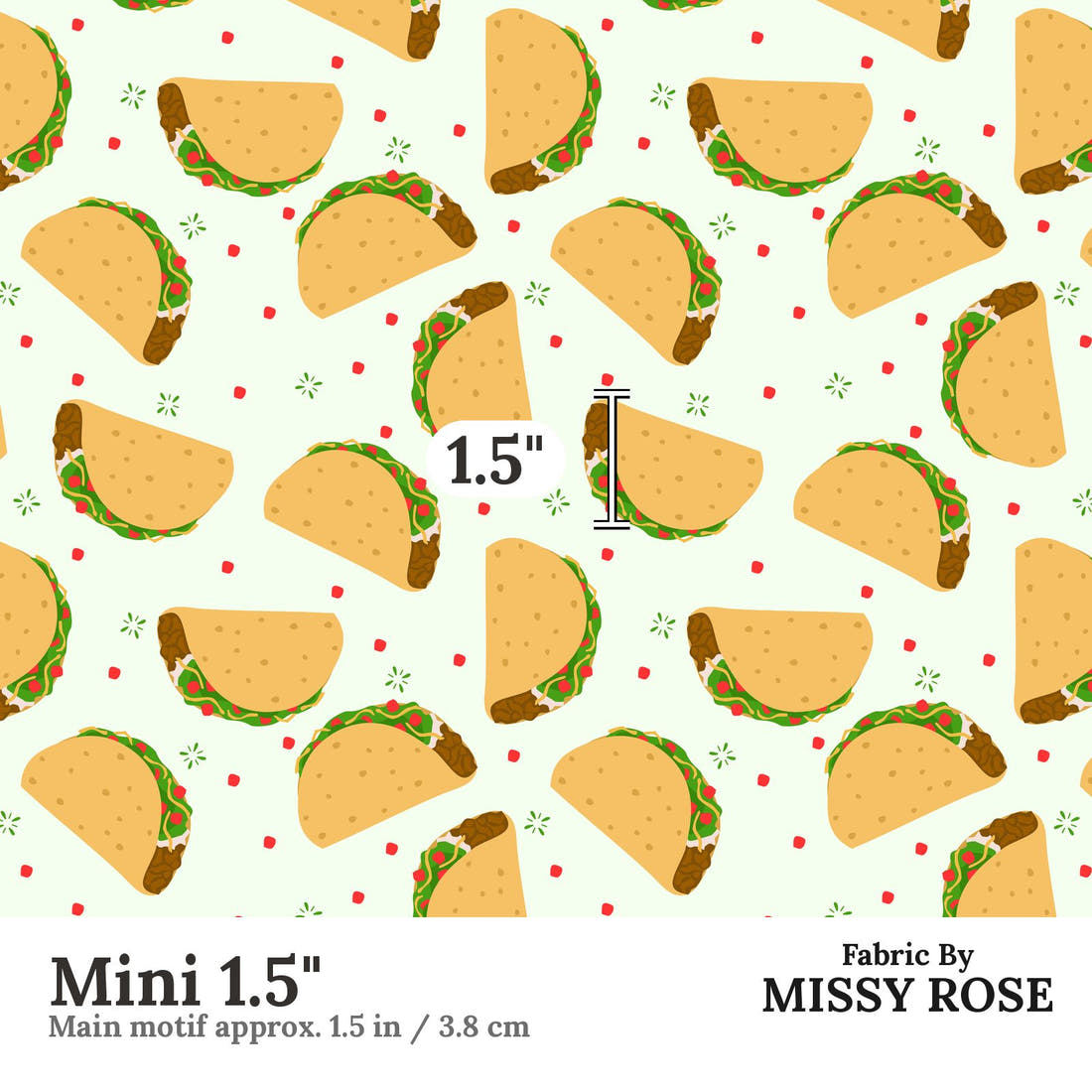 Design 97 Taco Fabric Mini 1.5" - print scale | Fabric by Missy Rose
