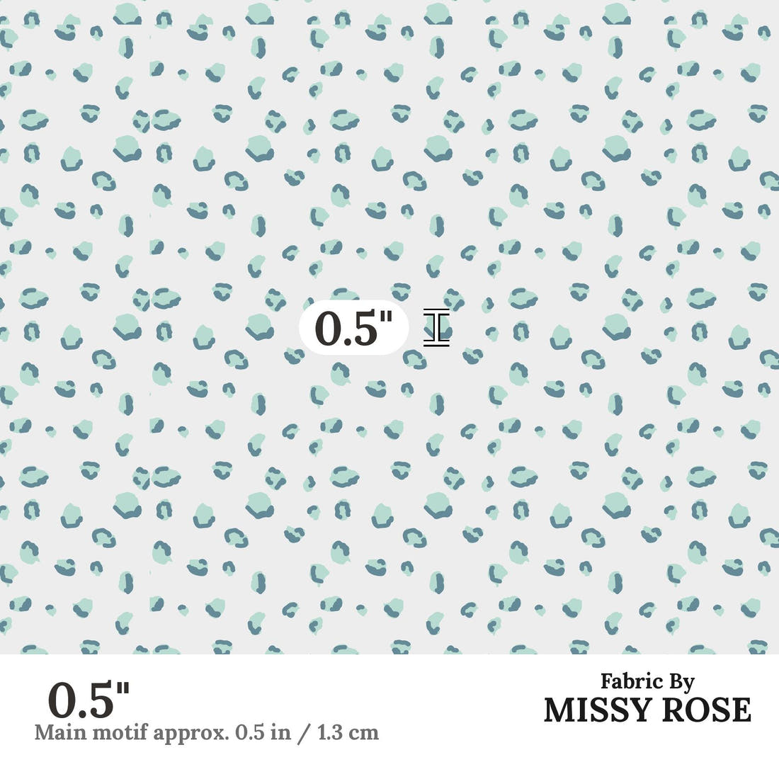 Indy Bloom Fabric Gumdrop Florals Aqua Cheetah 03 0.5 inch print scale guide | Fabric by Missy Rose
