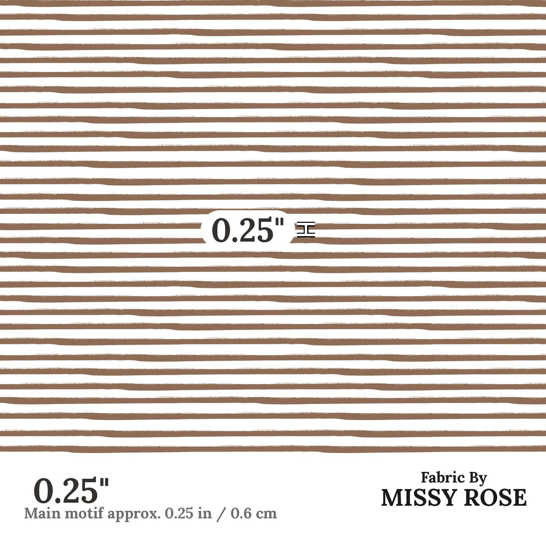 Indy Bloom Fabric Infatuated Valentine Painted Stripe Choc 17 0.25 inch print scale guide | Fabric by Missy Rose