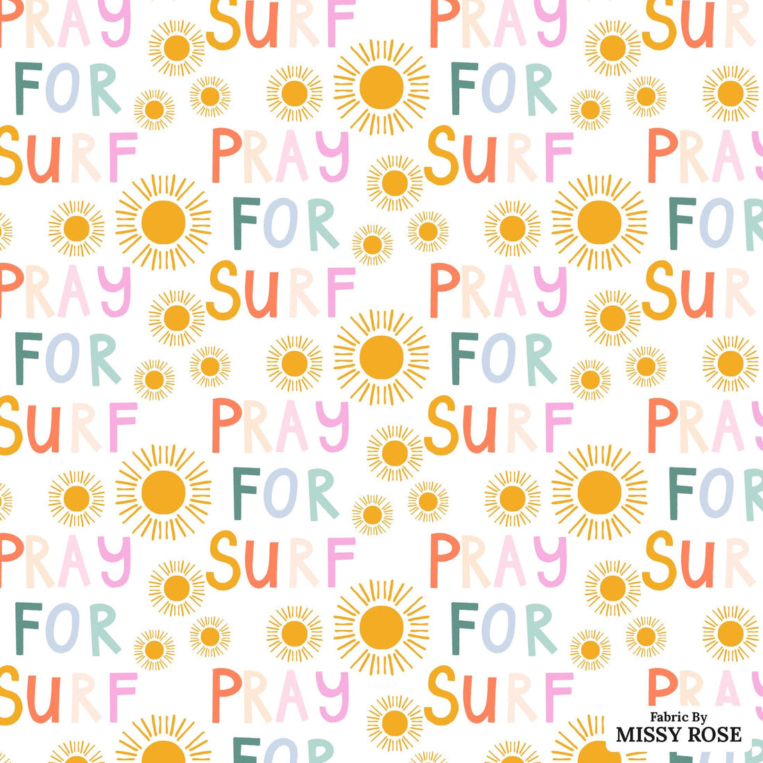 Indy Bloom Fabric Laguna Summer Pray For Surf In Sunshine 10 flat view of the printed design | Fabric by Missy Rose